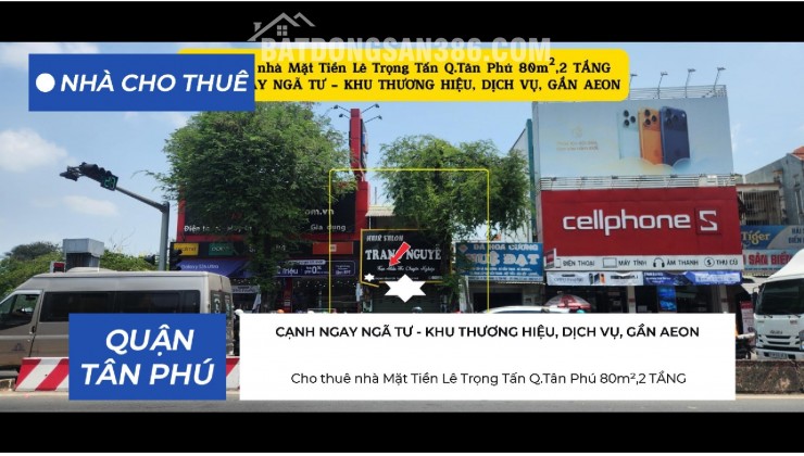 Cho thuê nhà Mặt Tiền Lê Trọng Tấn Q.Tân Phú 80m²,2TẦNG - 18Triệu - NGAY NGÃ TƯ